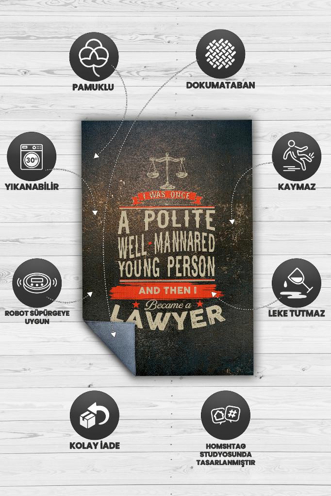 İyi Huyluydum Sonra Avukat Oldum Dekoratif Avukat Halısı